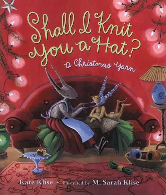 Shall I Knit You a Hat?: A Christmas Yarn