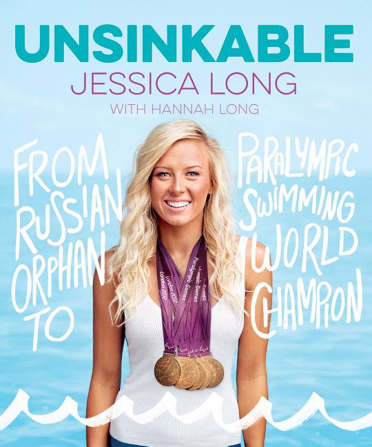 Unsinkable: From Russian Orphan to Paralympic Swimming World Champion