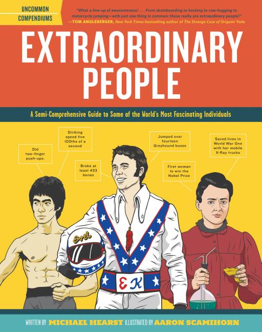 Extraordinary People: A Semi-Comprehensive Guide to Some of the World's Most Fascinating Individuals