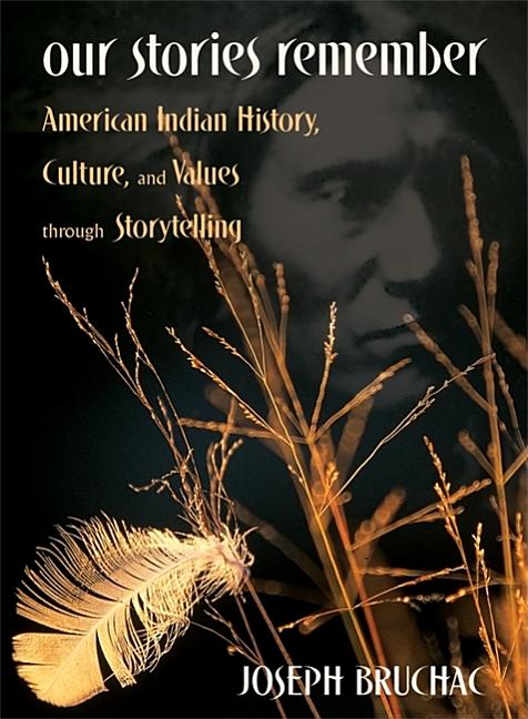 Our Stories Remember: American Indian History, Culture, & Values Through Storytelling