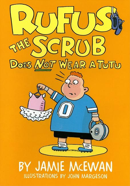 Rufus the Scrub Does Not Wear a Tutu