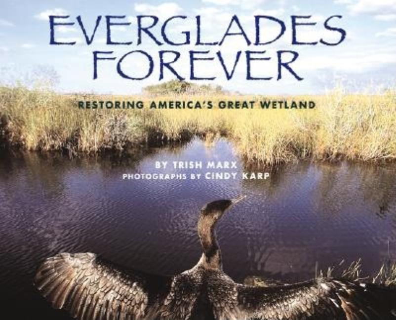 Everglades Forever: Restoring America's Great Wetland