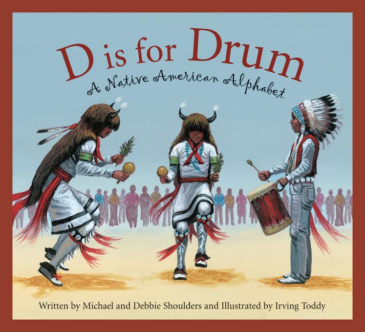 D is for Drum: A Native American Alphabet