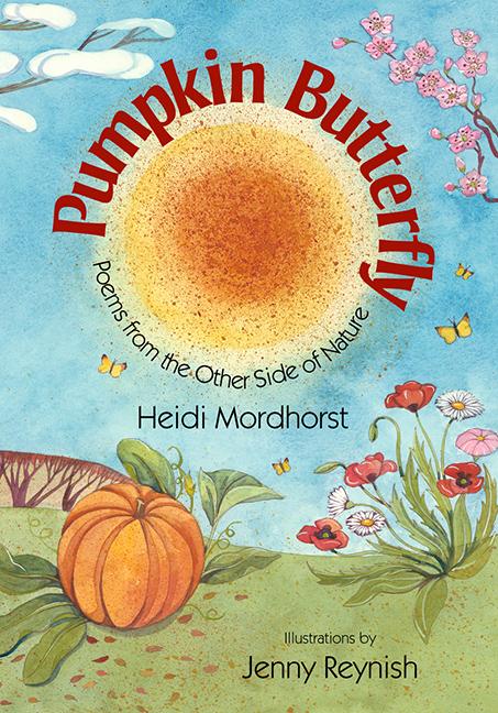 Pumpkin Butterfly: Poems from the Other Side of Nature