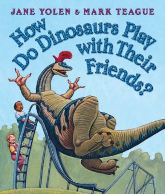 How Do Dinosaurs Play with Their Friends?