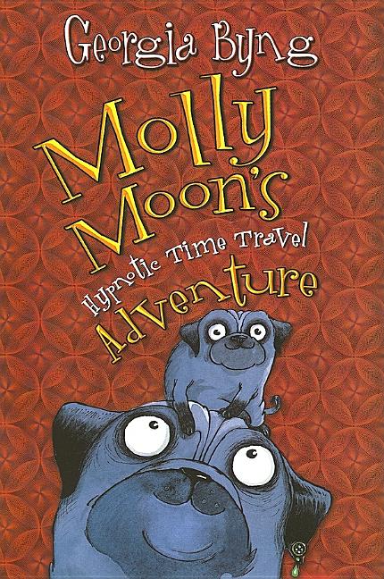 Molly Moon's Hypnotic Time Travel Adventure