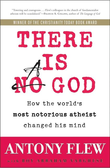 There Is a God: How the World's Most Notorious Atheist Changed His Mind