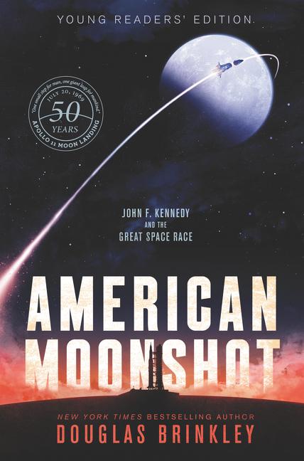 American Moonshot: John F. Kennedy and the Great Space Race (Young Readers Edition)