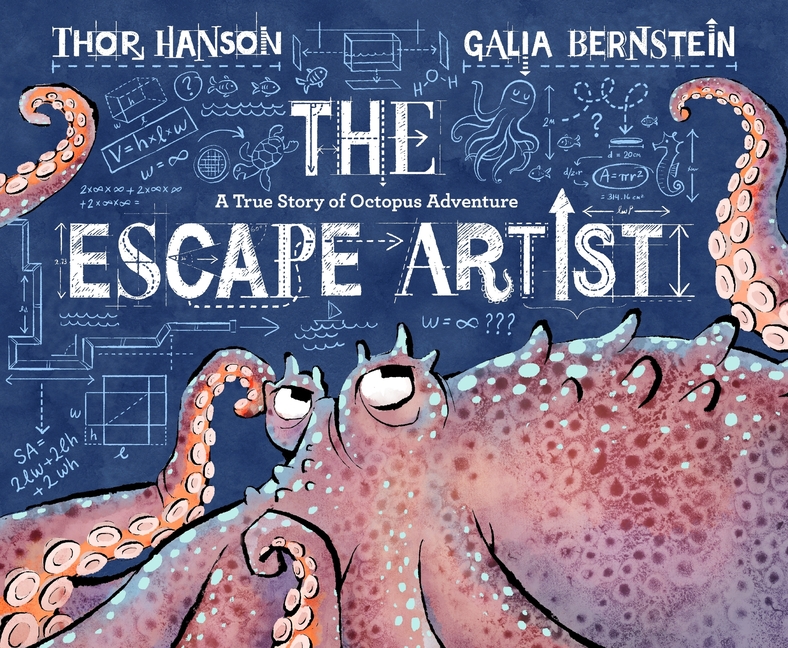 Escape Artist, The: A True Story of Octopus Adventure