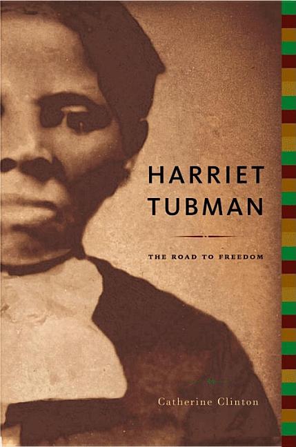 Harriet Tubman: The Road to Freedom