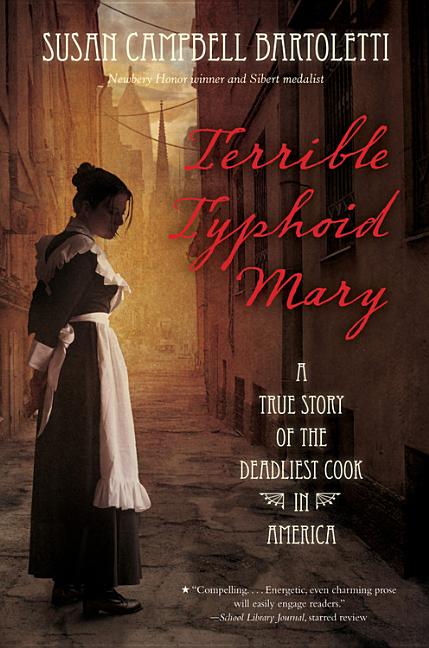 Terrible Typhoid Mary: A True Story of the Deadliest Cook in America