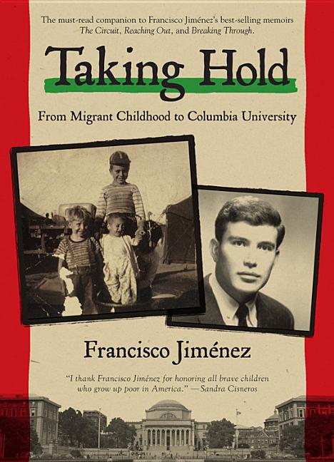 Taking Hold: From Migrant Childhood to Columbia University