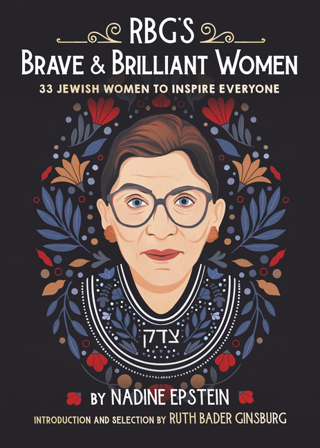 RBG'S Brave & Brilliant Women: 33 Jewish Women to Inspire Everyone