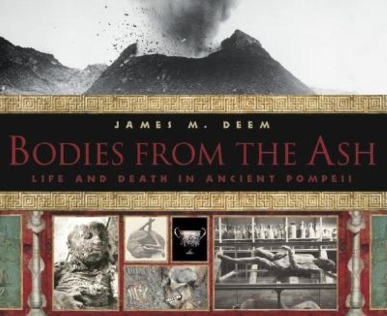 Bodies from the Ash: Life and Death in Ancient Pompeii