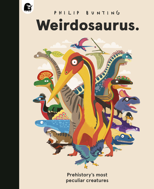 Weirdosaurus: Prehistory's Most Peculiar Dinosaurs