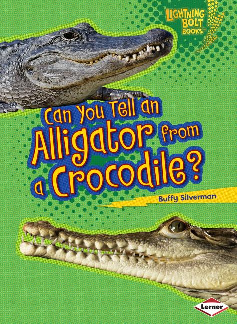 Can You Tell an Alligator from a Crocodile?