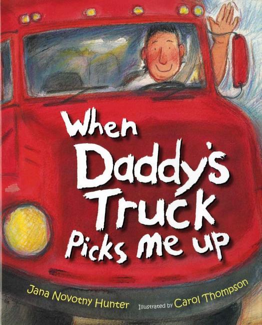 When Daddy's Truck Picks Me Up