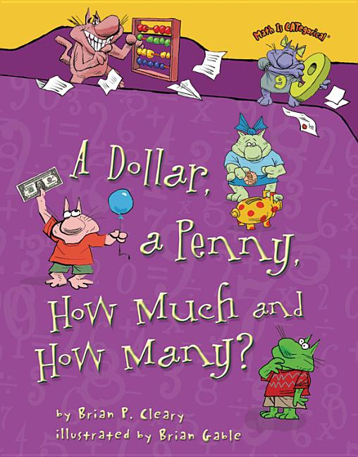 A Dollar, a Penny, How Much and How Many?