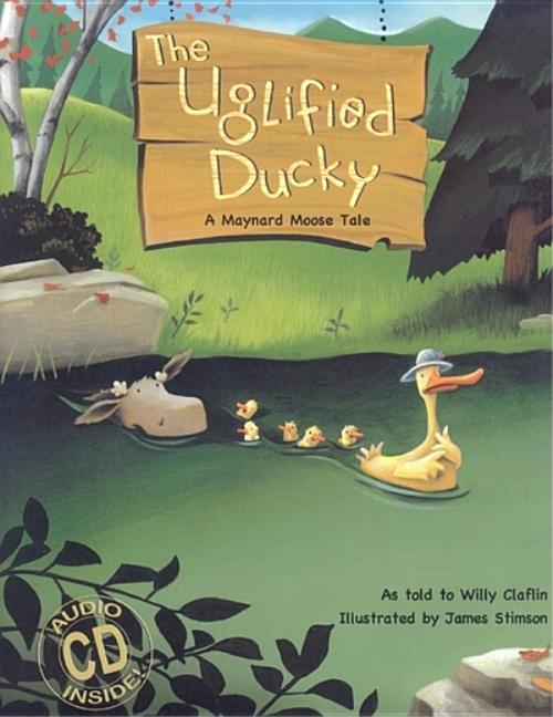 The Uglified Ducky: A Maynard Moose Tale