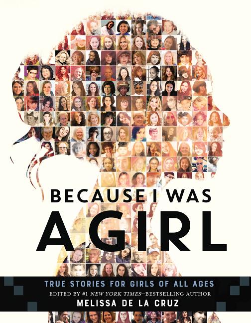 Because I Was a Girl: True Stories for Girls of All Ages