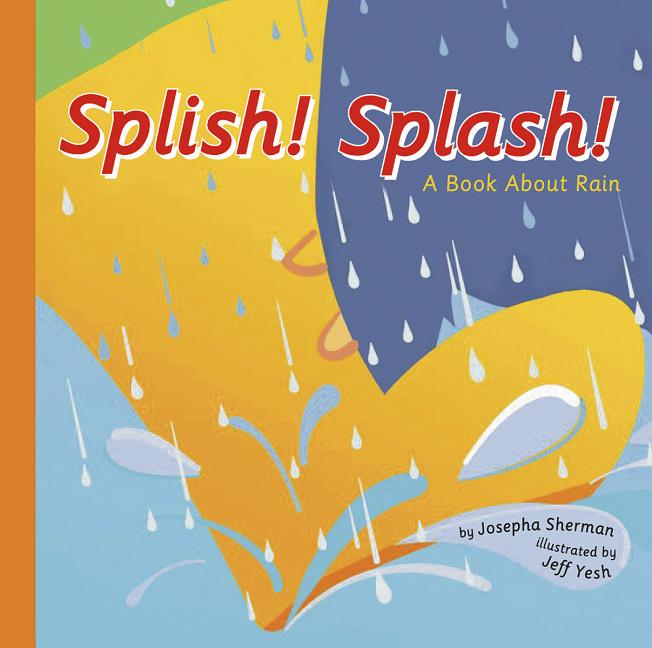 Splish! Splash!: A Book about Rain