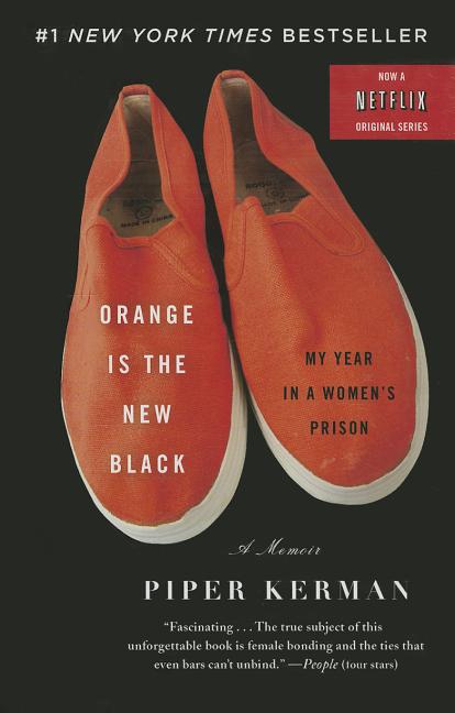 Orange Is the New Black: My Year in a Women's Prison