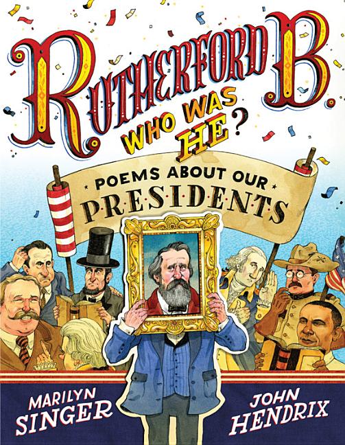 Rutherford B., Who Was He?: Poems about Our Presidents