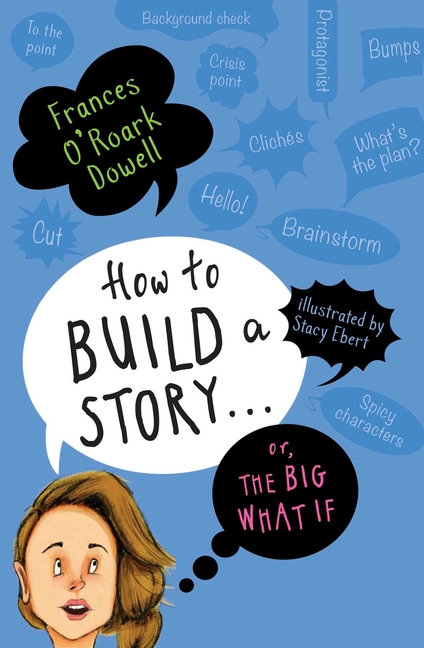 How to Build a Story . . . Or, the Big What If