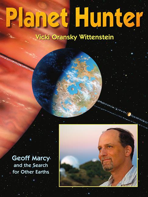 Planet Hunter: Geoff Marcy and the Search for Other Earths