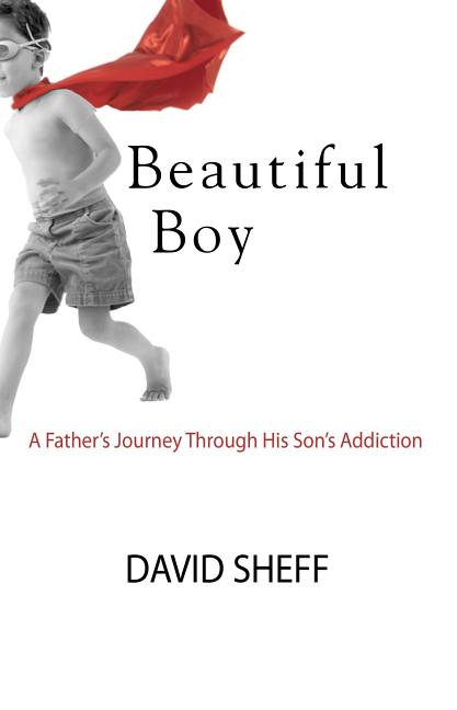 Beautiful Boy: A Father's Journey Through His Son's Addiction