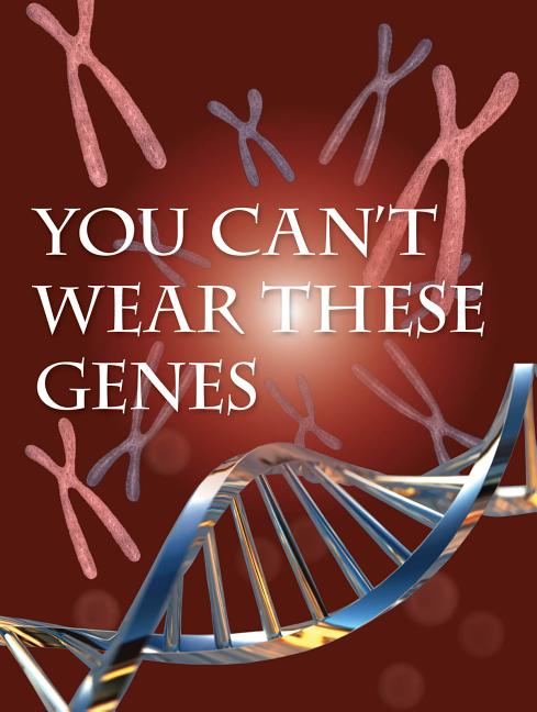 You Can't Wear These Genes