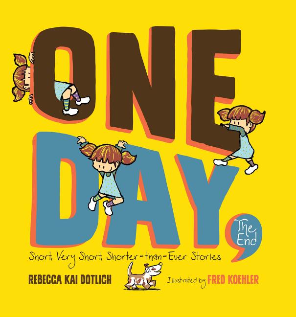 One Day, the End: Short, Very Short, Shorter-Than-Ever Stories