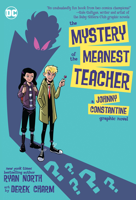 The Mystery of the Meanest Teacher: A Johnny Constantine Graphic Novel