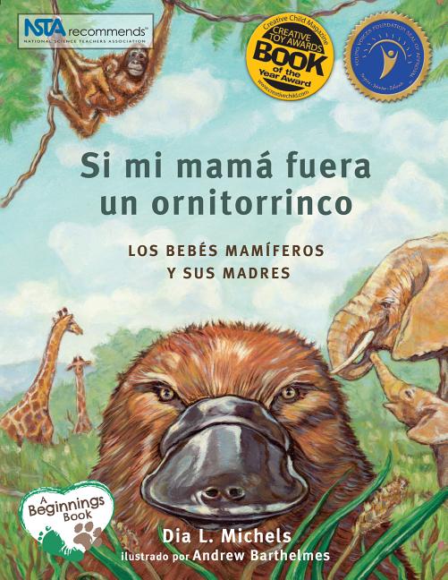 Si mi mamá fuera un ornitorrinco: Los bebés mamíferos y sus madres