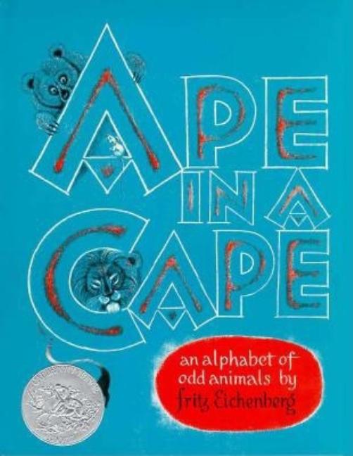 Ape in a Cape: An Alphabet of Odd Animals