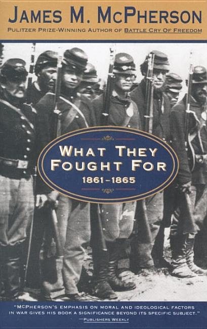 What They Fought for: 1861-1865