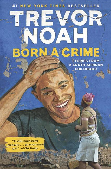 Born a Crime: Stories from a South African Childhood