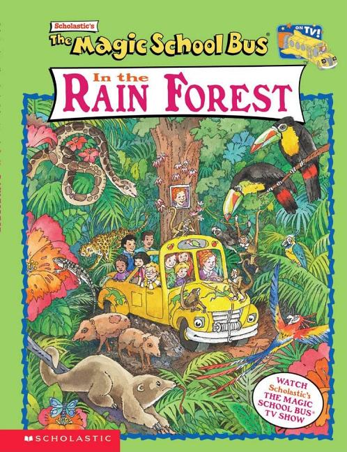 The Magic School Bus in the Rain Forest