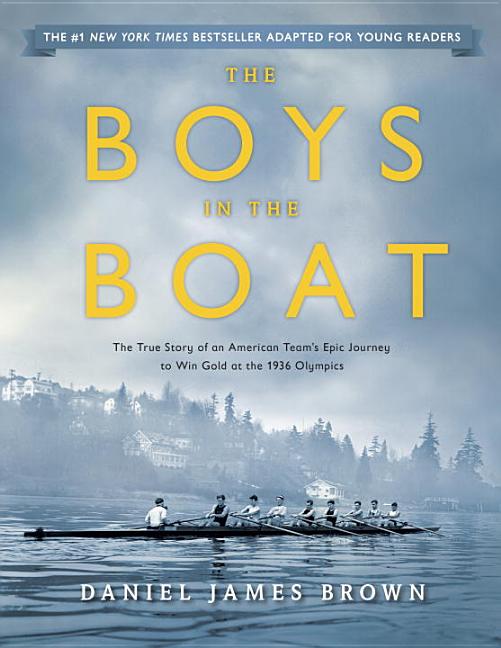 The Boys in the Boat: The True Story of an American Team's Epic Journey to Win Gold at the 1936 Olympics