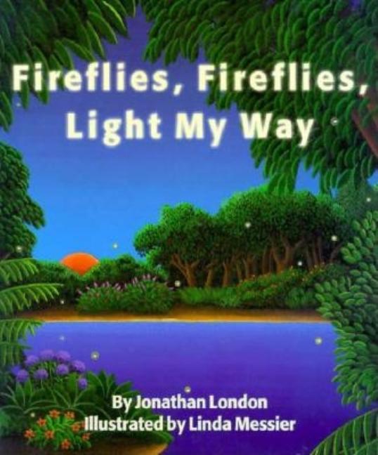 Fireflies, Fireflies, Light My Way