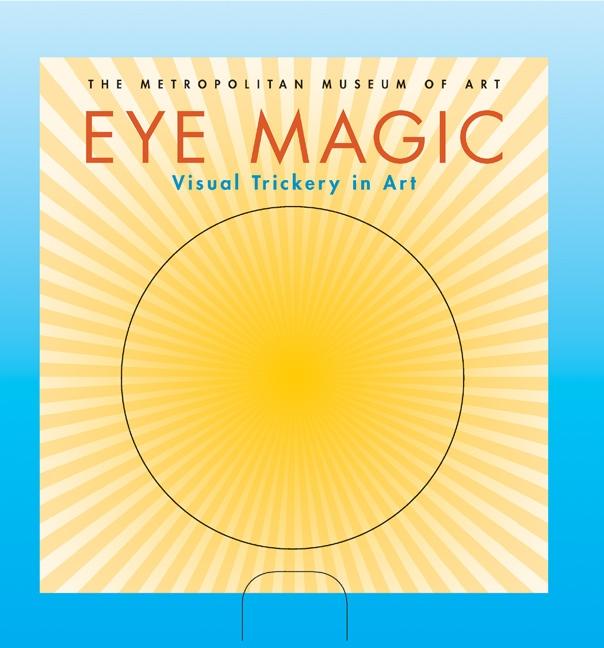 Eye Magic: Visual Trickery in Art