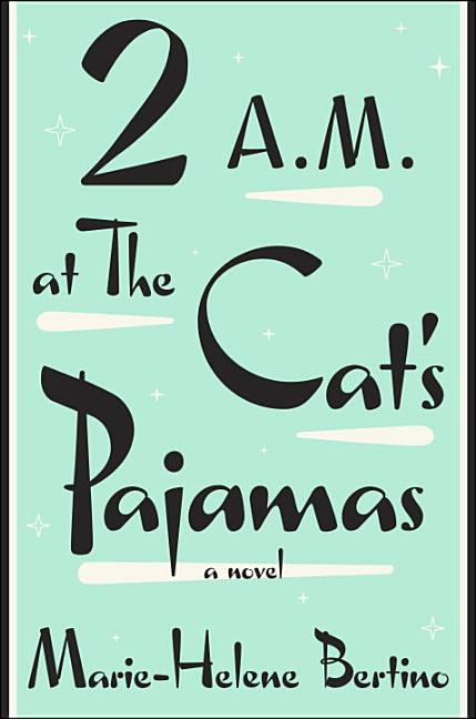 2 A.M. at the Cat's Pajamas