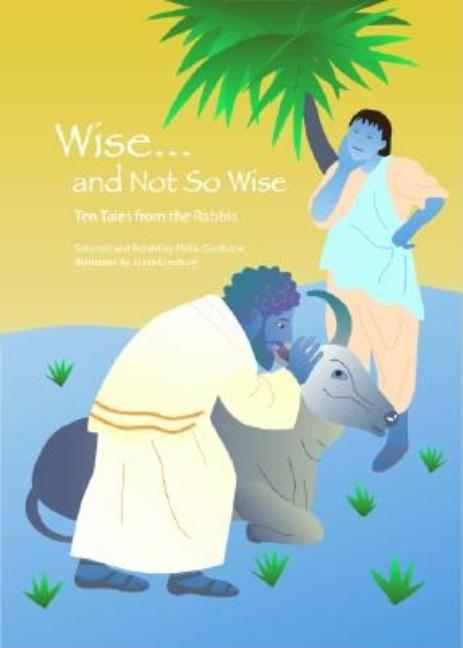 Wise... and Not So Wise: Ten Tales from the Rabbis