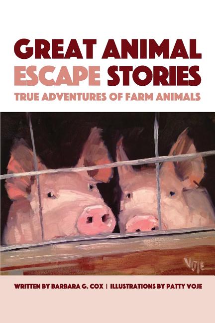 Great Animal Escape Stories: True Adventures of Farm Animals