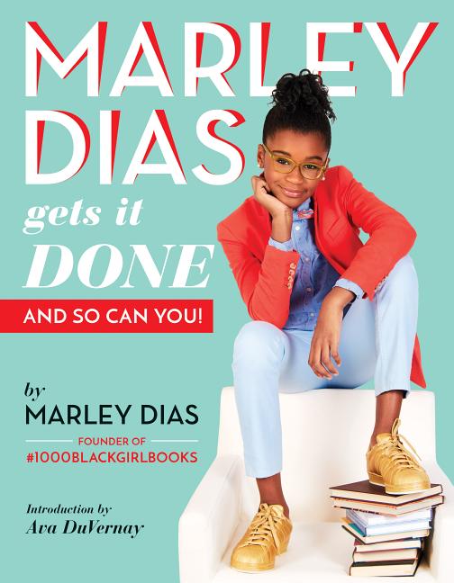 Marley Dias Gets It Done - And So Can You