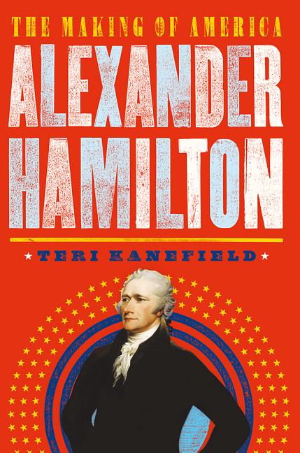 Alexander Hamilton: The Making of America