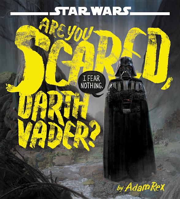 Are You Scared, Darth Vader?