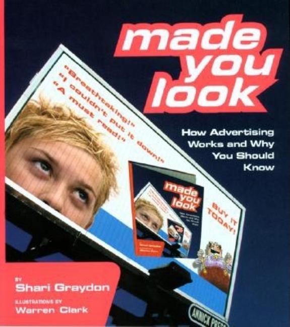 Made You Look: How Advertising Works and Why You Should Know