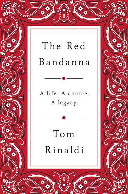 The Red Bandanna: A Life. A Choice. A Legacy.