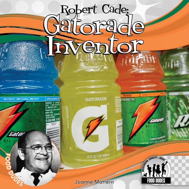 Robert Cade: Gatorade Inventor